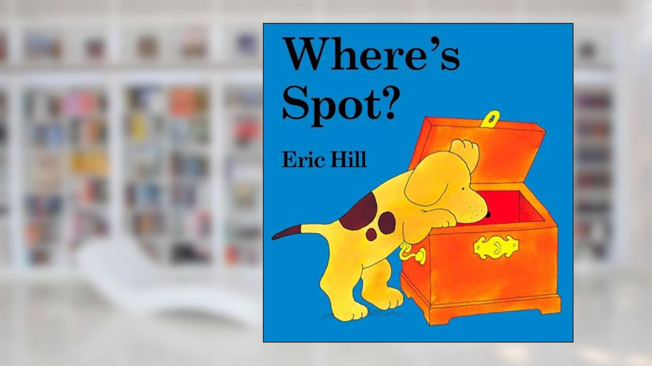 Where's Spot?: A Lift-the-Flap Book, written by Eric Hill