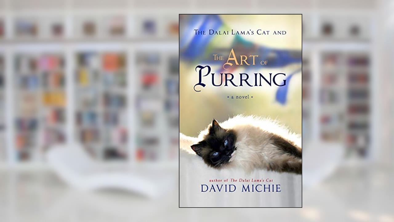 The Dalai Lama's Cat and the Art of Purring, written by David Michie