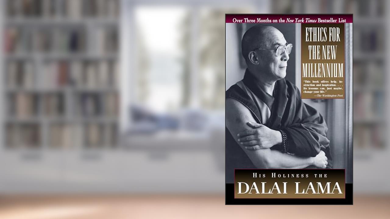 Ethics for the New Millennium, written by Dalai Lama