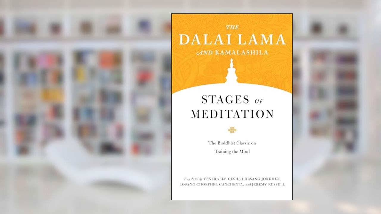 Stages of Meditation: The Buddhist Classic on Training the Mind (Core Teachings of Dalai Lama), written by H.H. the Fourteenth Dalai Lama; Kamalashila