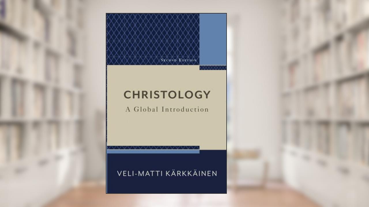 Christology: A Global Introduction, written by Veli-Matti Kärkkäinen
