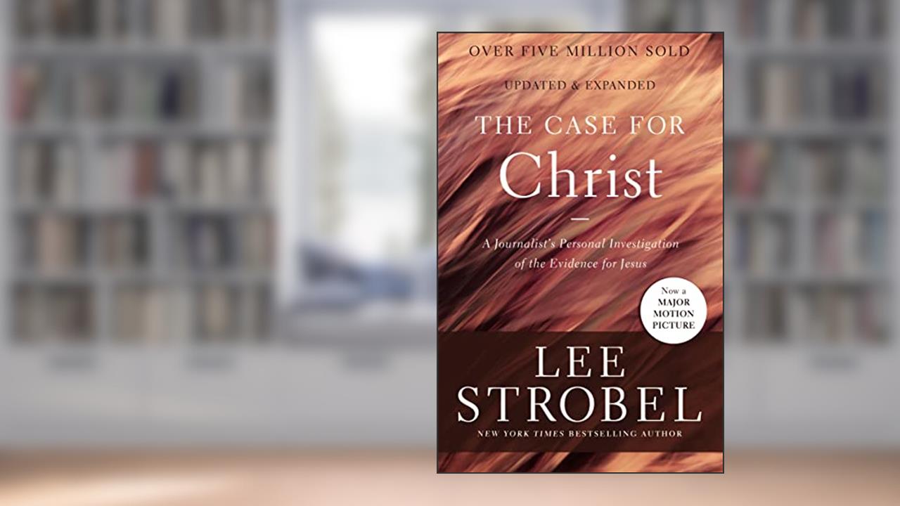 The Case for Christ: A Journalist's Personal Investigation of the Evidence for Jesus (Case for ... Series), written by Lee Strobel
