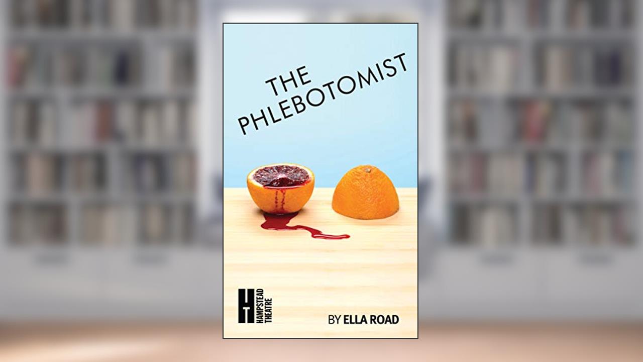 The Phlebotomist (Modern Plays), written by Ella Road