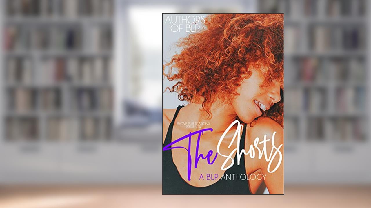 The Shorts: A BLP Anthology, written by The Authors of BLP
