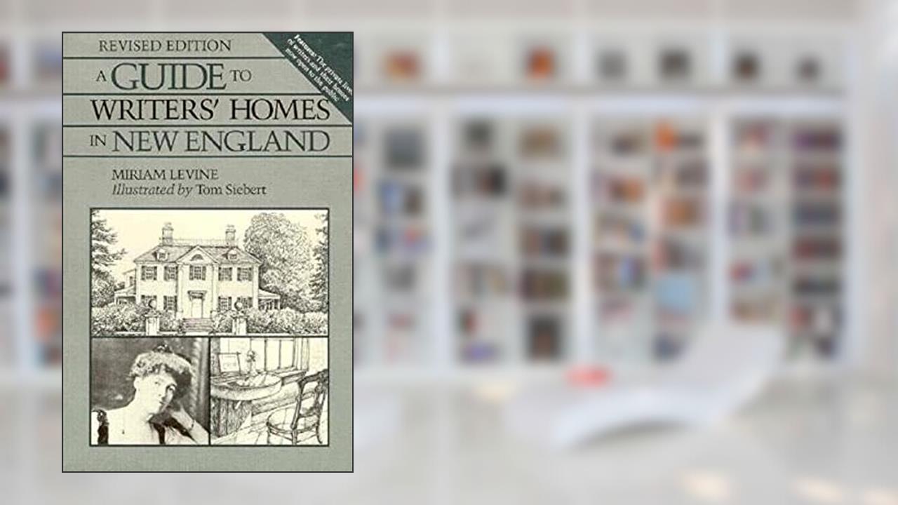 Guide to Writer's Homes in New England (Applewood Books), written by Applewood Books