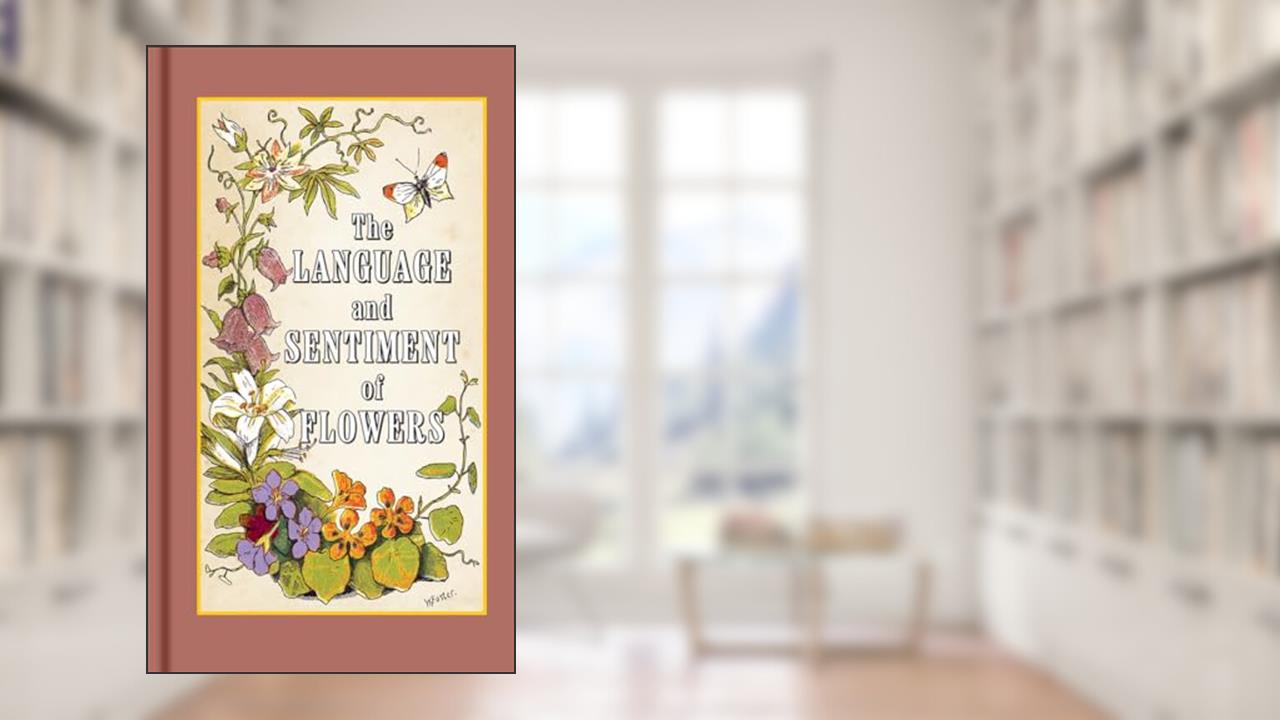 The Language and Sentiment of Flowers (Applewood Books), written by James McCabe