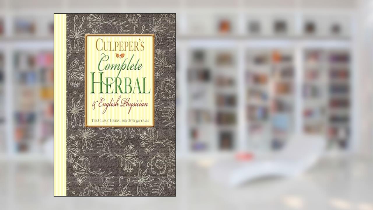 Cover from Complete Herbal & English Physician (Applewood Books), written by Nicholas Culpeper