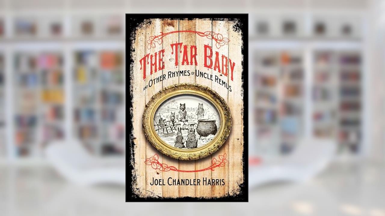 Tar Baby and Other Rhymes of Uncle Remus (Applewood Books), written by Joel Chandler Harris