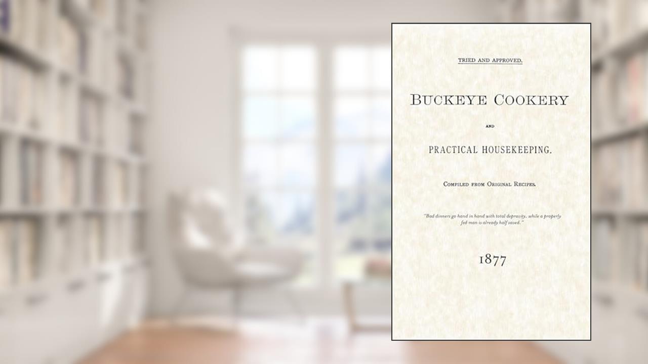 Buckeye Cookery & Practical Housekeeping (Applewood Books), written by Buckeye Buckeye Publishing Company
