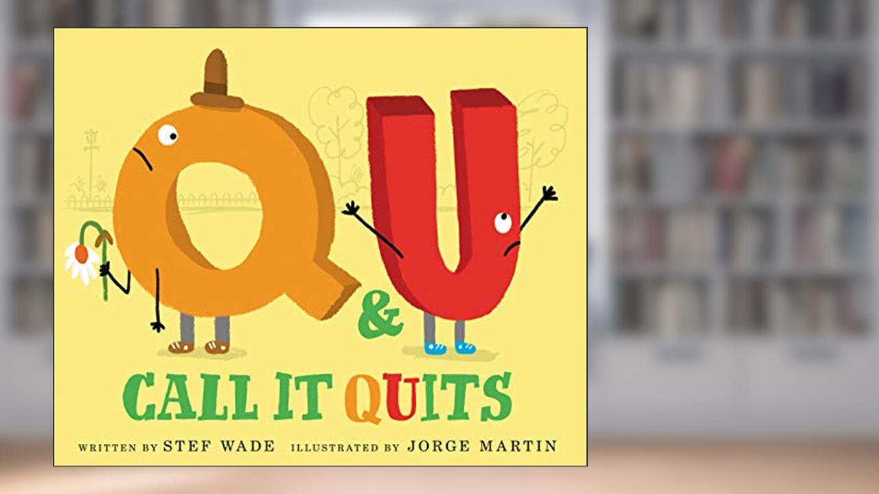Q and U Call It Quits, written by Stef Wade
