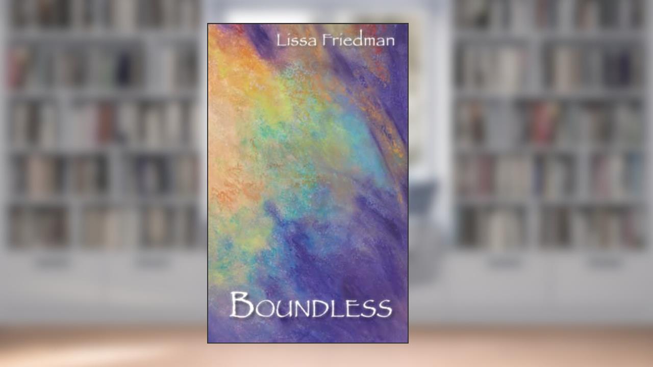 Boundless, written by Lissa Friedman