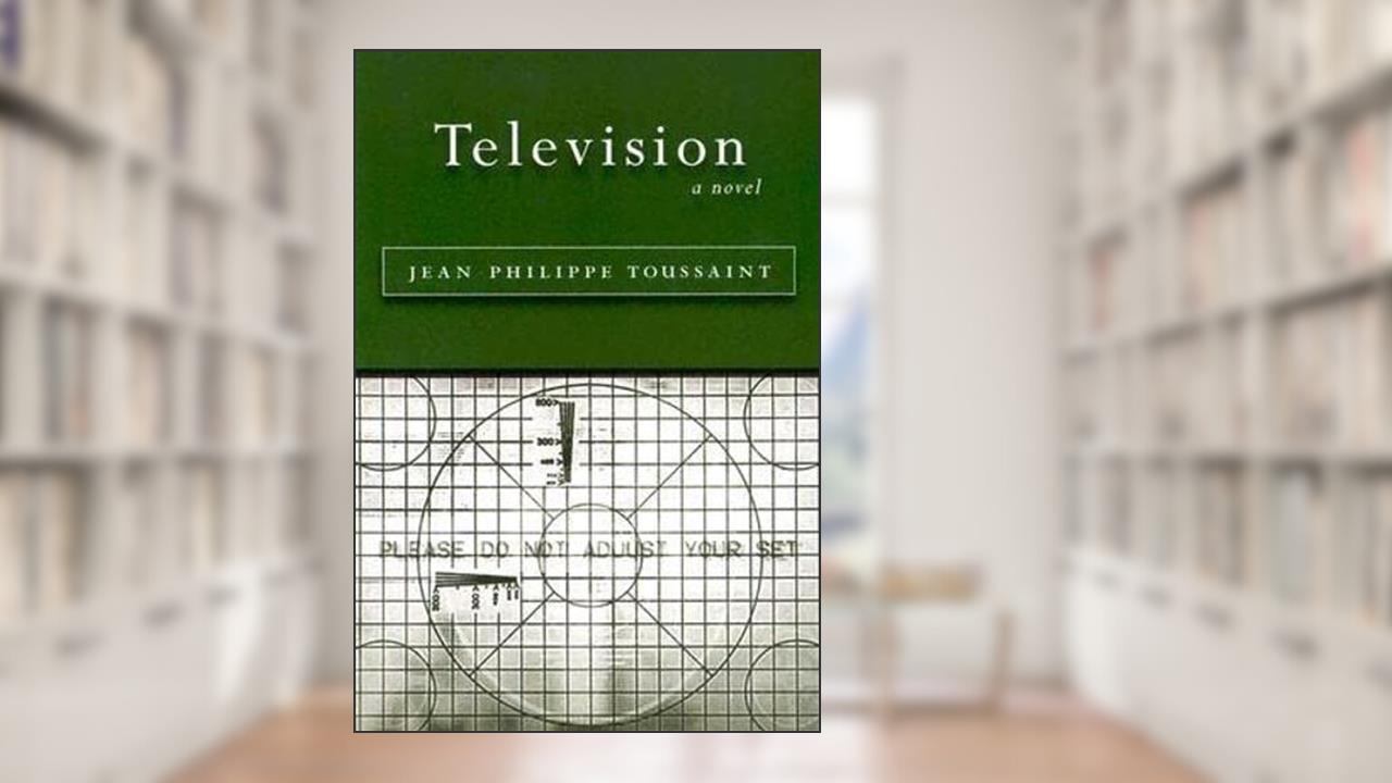 Television, written by Jean-Philippe Toussaint