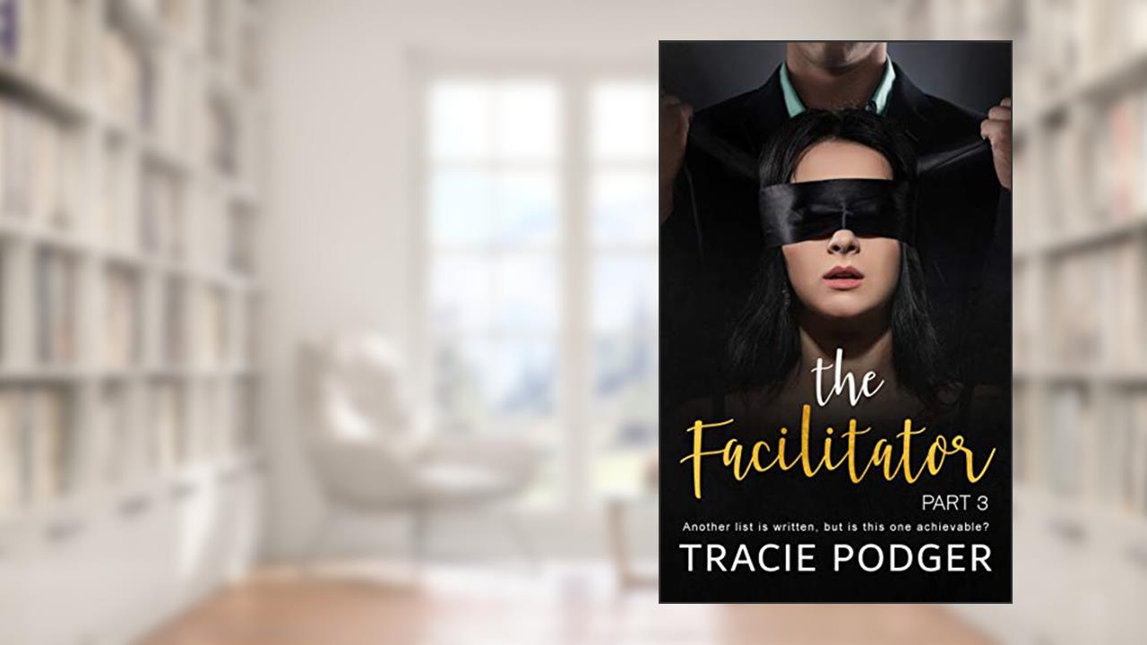The Facilitator, Part 3, written by Tracie Podger