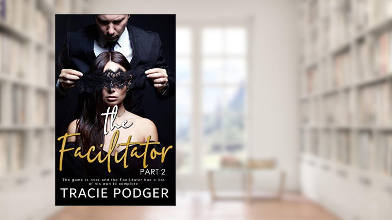 The Facilitator, part 2, written by Tracie Podger