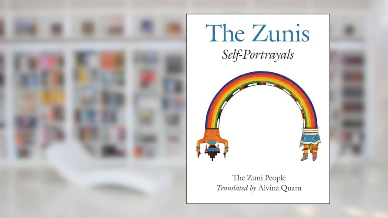 The Zunis: Self-Portrayals, written by The Zuni People