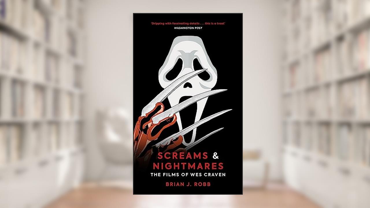 Screams & Nightmares: The Films of Wes Craven, written by Brian J. Robb