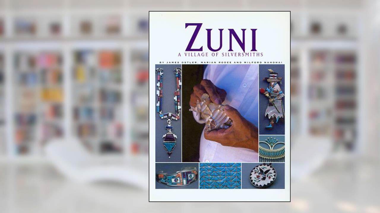 Zuni: A Village of Silversmiths, written by James Ostler; Marian E. Rodee; Milford Nahohai