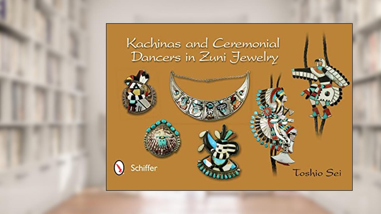 Kachinas and Ceremonial Dancers in Zuni Jewelry, written by Toshio Sei