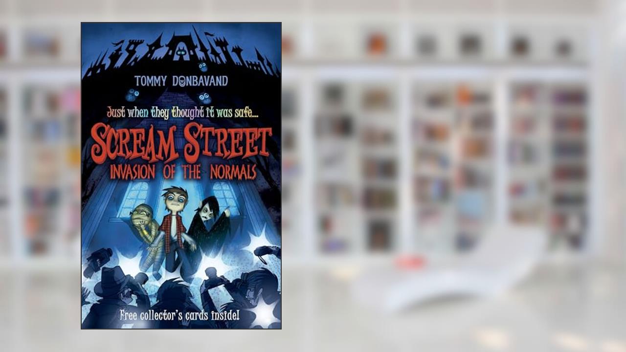 Scream Street: Invasion of the Normals, written by Tommy Donbavand