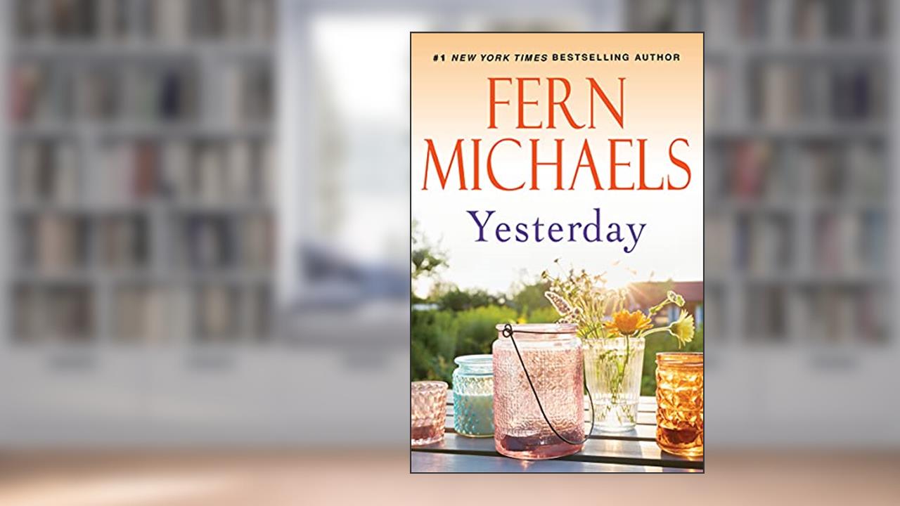 Yesterday, written by Fern Michaels