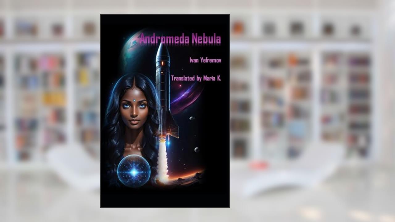 Andromeda Nebula, written by Ivan Yefremov