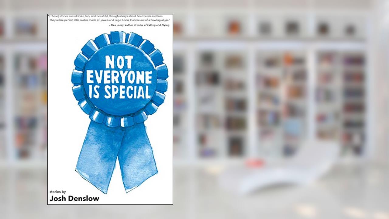 Not Everyone Is Special, written by Josh Denslow