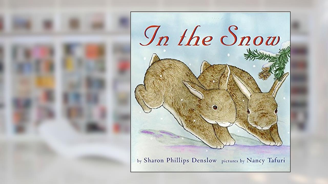 In the Snow, written by Sharon Phillips Denslow