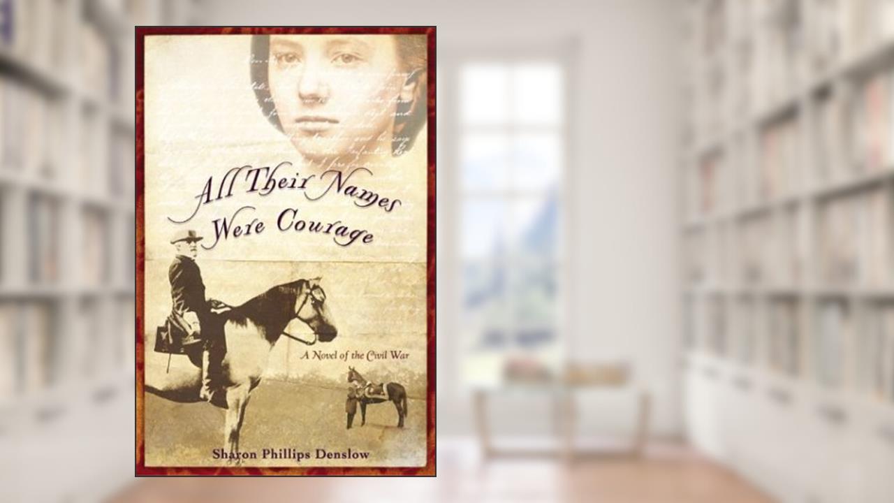 All Their Names Were Courage, written by Sharon Phillips Denslow