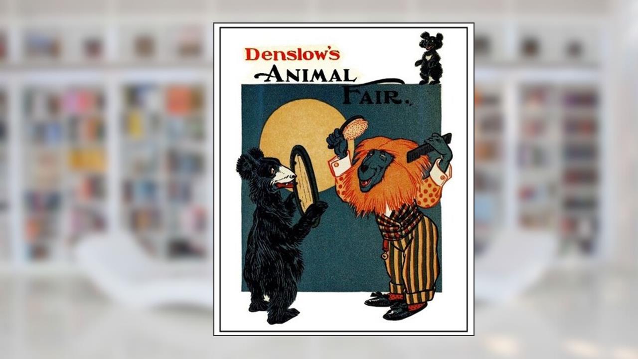 Denslow's Animal Fair (Illustrated), written by W. W. Denslow