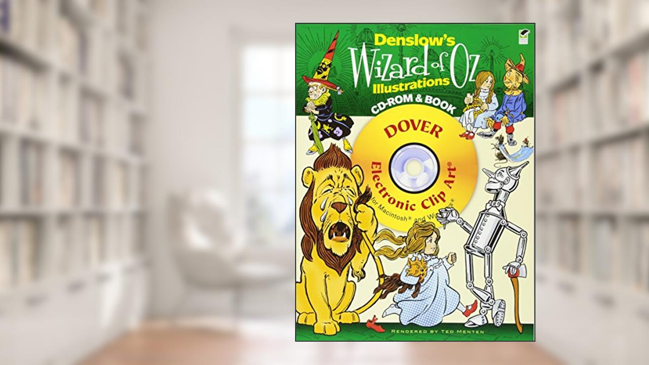 Denslow's Wizard of Oz Illustrations CD-ROM and Book (Dover Electronic Clip Art), written by Ted Menten