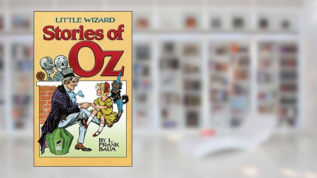 Little Wizard Stories of Oz (Dover Children's Classics), written by L. Frank Baum