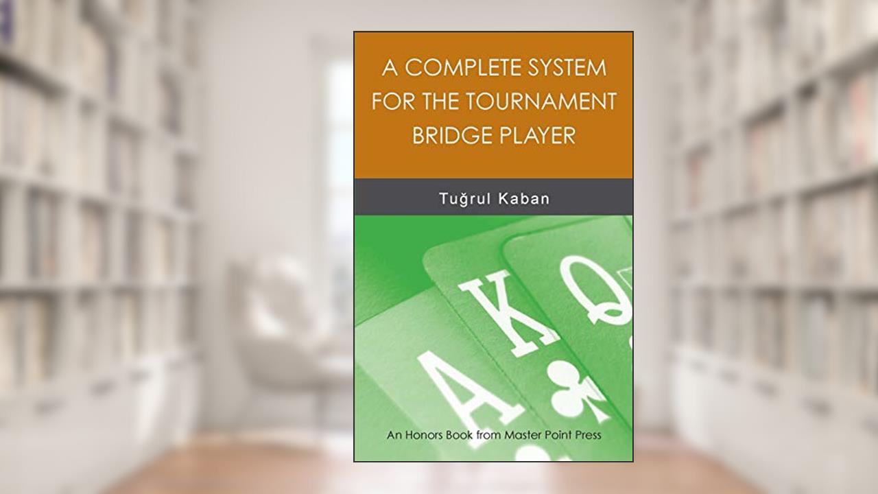 A Complete System for the Tournament Bridge Player, written by Tugrul Kaban