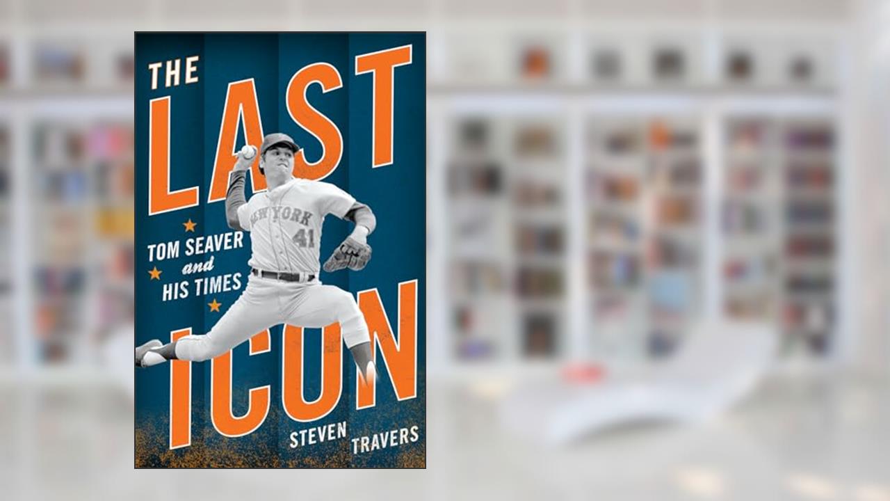 The Last Icon: Tom Seaver and His Times, written by Steven Travers