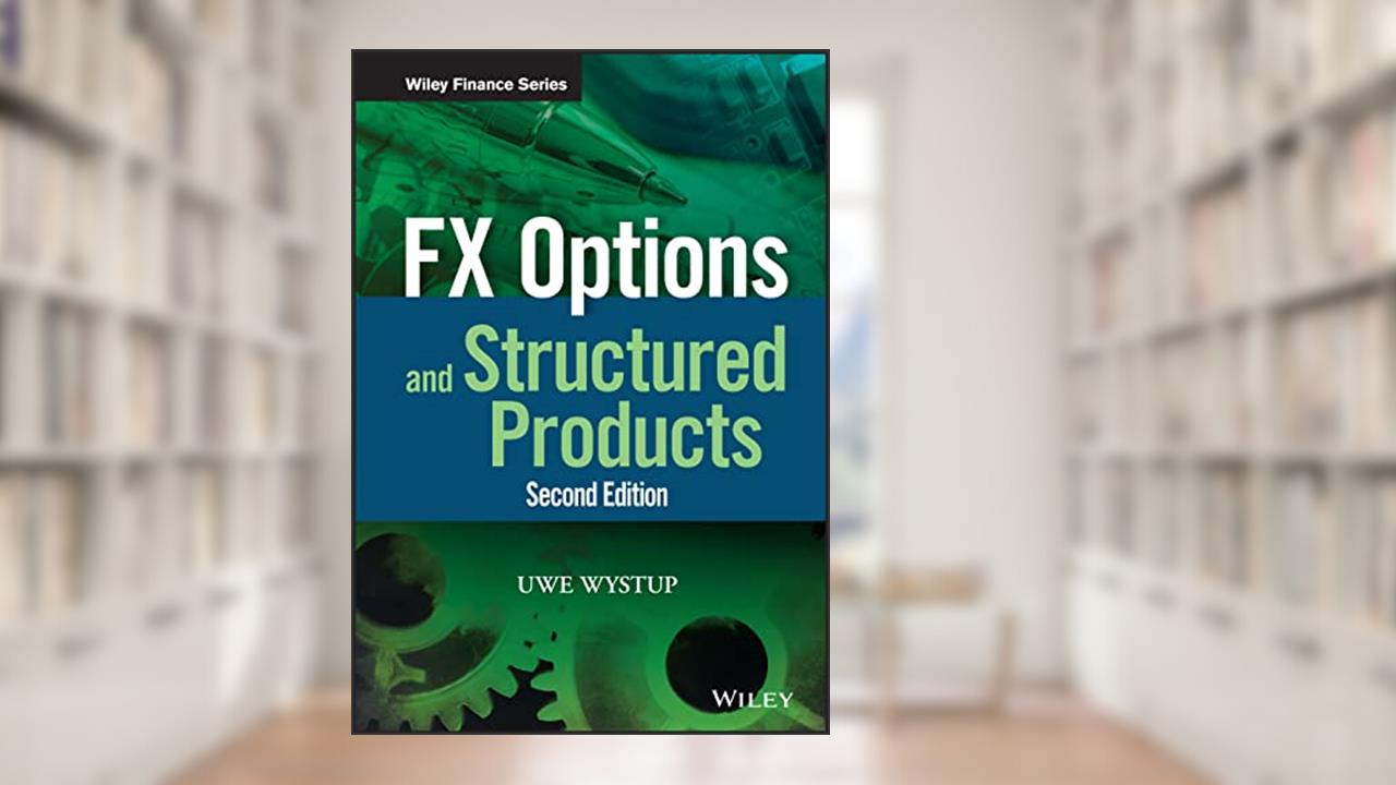 FX Options and Structured Products (The Wiley Finance Series), written by Uwe Wystup