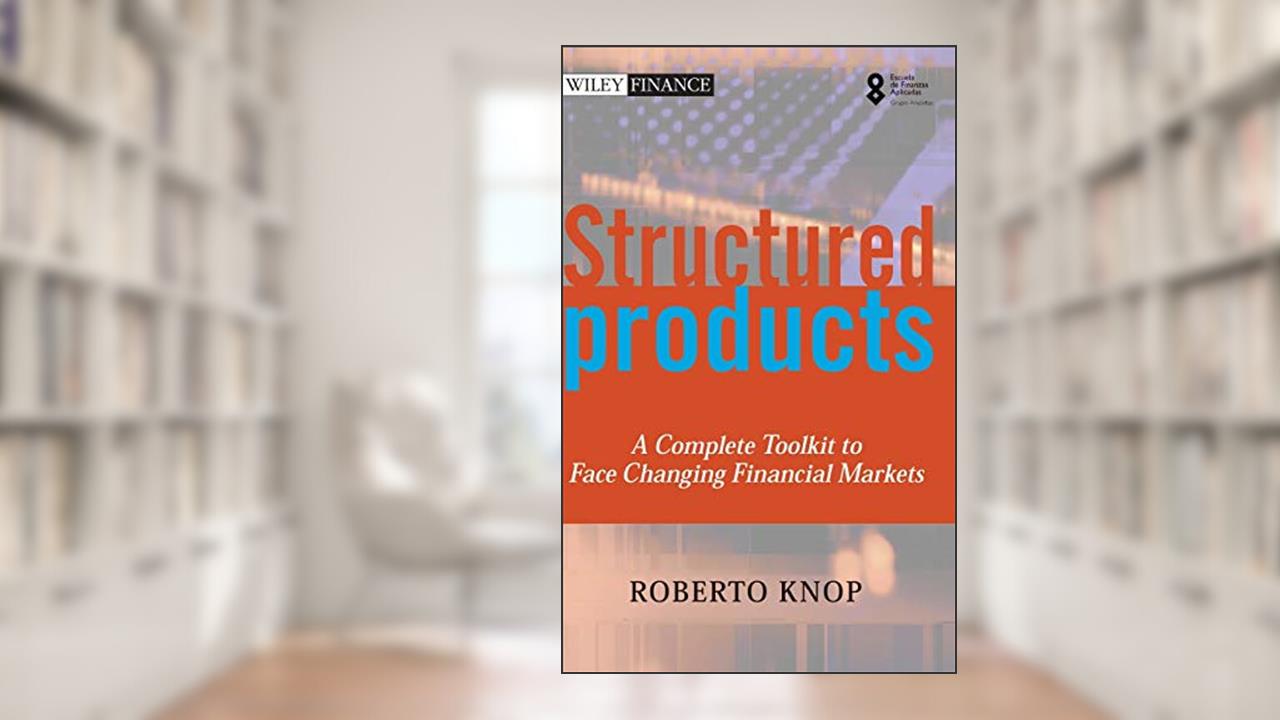 Structured Products, written by Roberto Knop