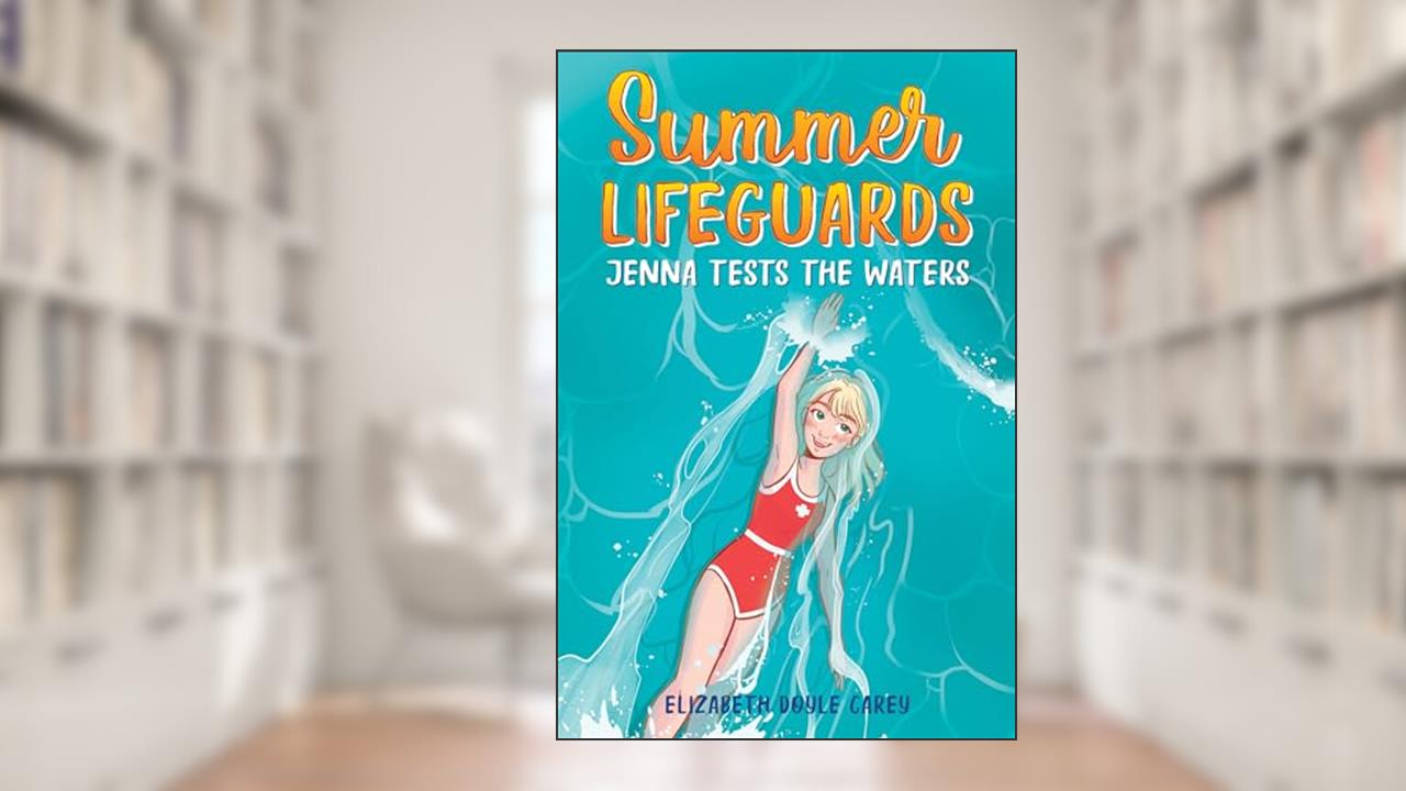 Summer Lifeguards: Jenna Tests the Waters, written by Elizabeth Doyle Carey