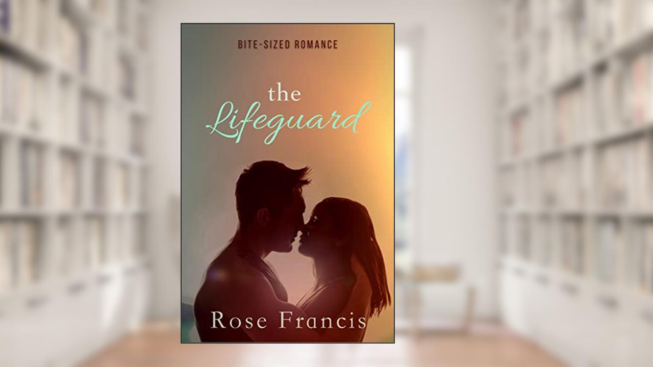 The Lifeguard: A BWWM Short Story (Bite-Sized Romance Book 3), written by Rose Francis