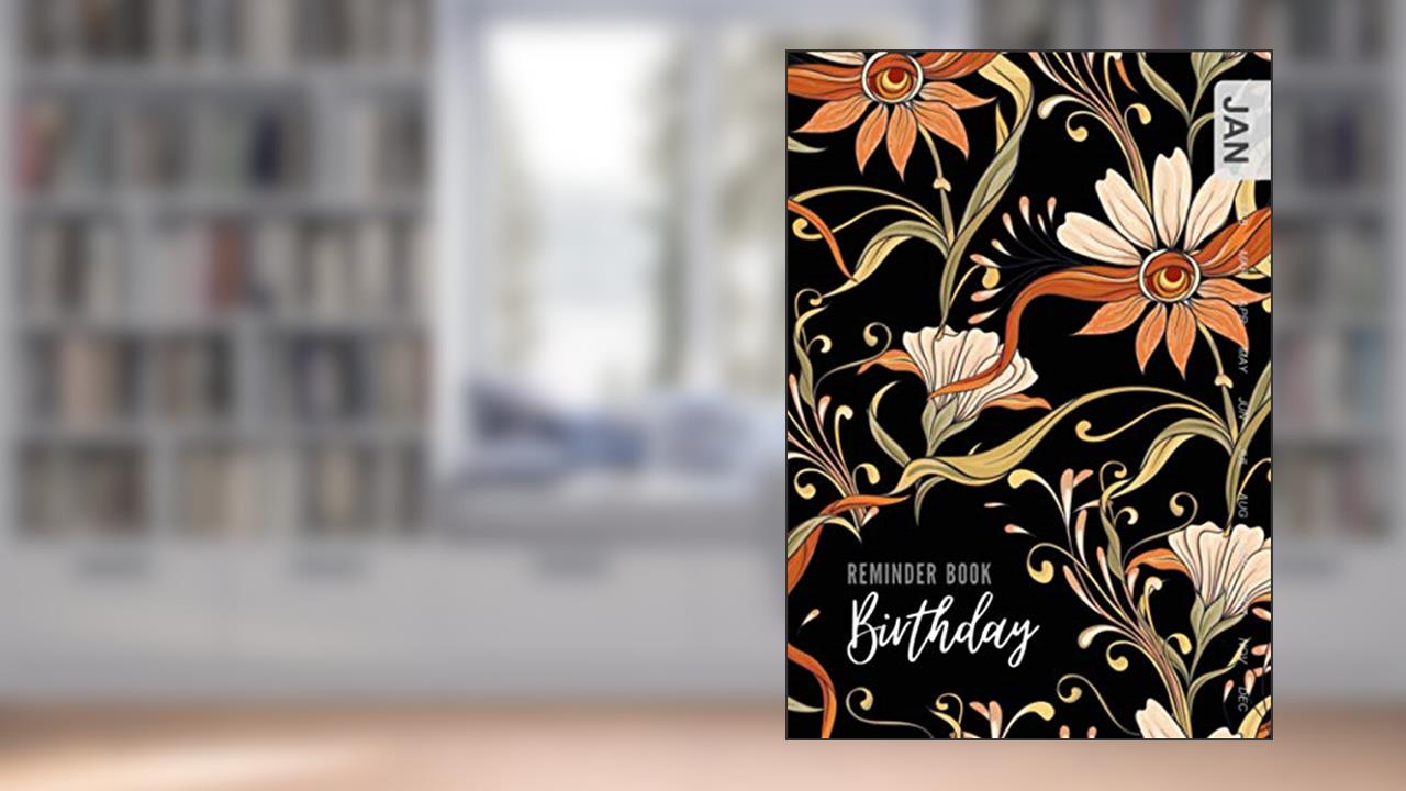 Birthday Reminder Book: A5 Medium Notebook for Recording Birthdays and Anniversaries | Monthly Index | Nouveau Art Style Flower Design Black, written by Emily Grace