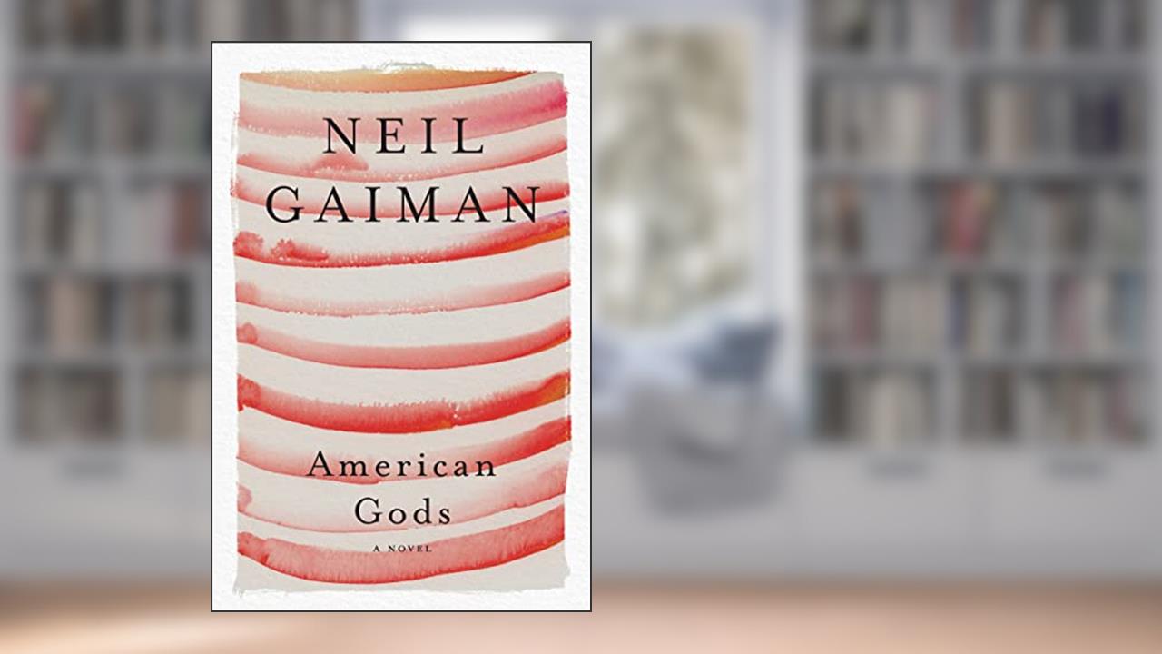 American Gods: The Tenth Anniversary Edition: A Novel, written by Neil Gaiman