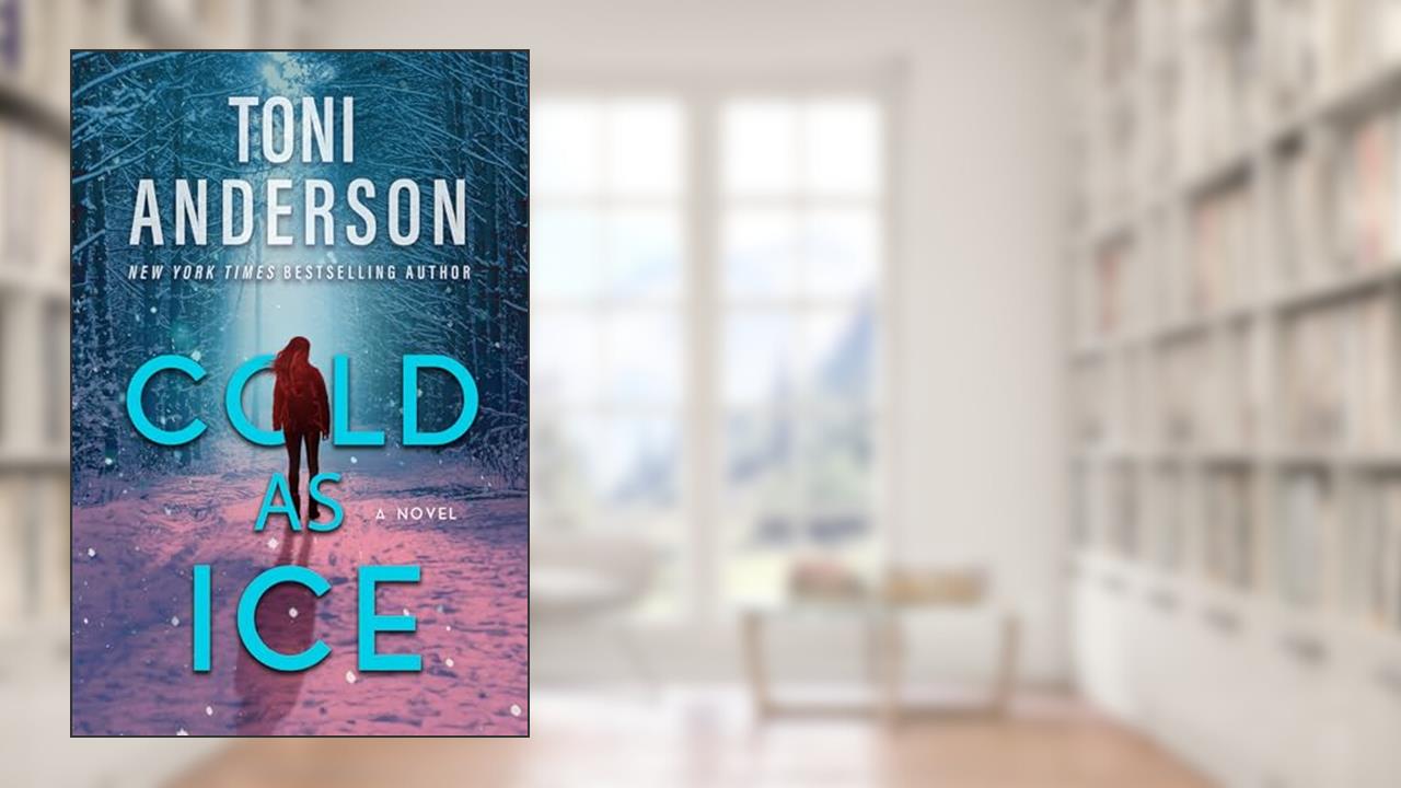 Cold as Ice: A Romantic Thriller (Cold Justice® - The Negotiators Book 5), written by Toni Anderson