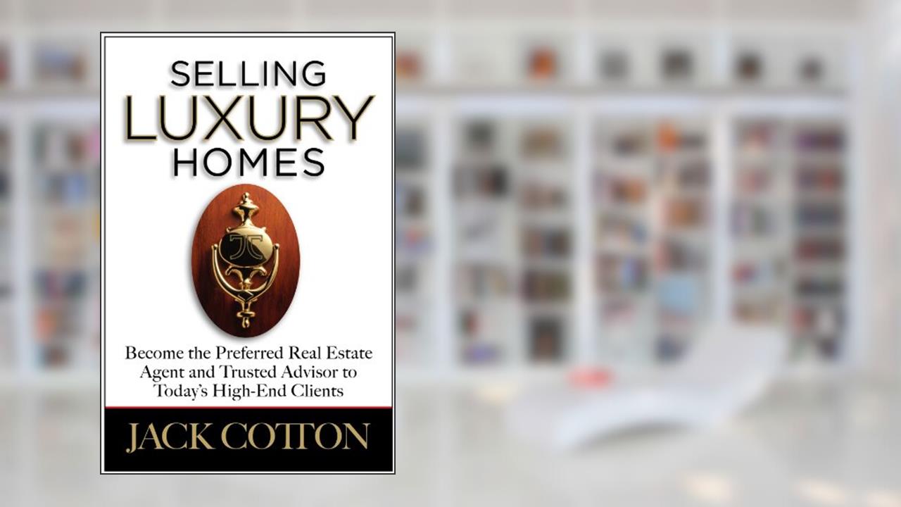 Selling Luxury Homes, written by Jack Cotton
