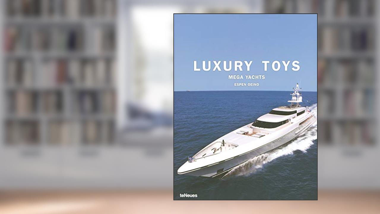 Luxury Toys: Mega Yachts, written by Espen Oeino