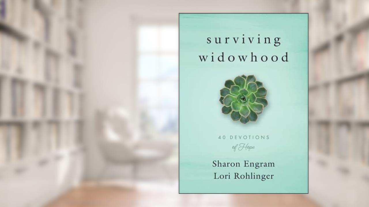 Surviving Widowhood: 40 Devotions of Hope, written by Sharon Engram; Lori Rohlinger