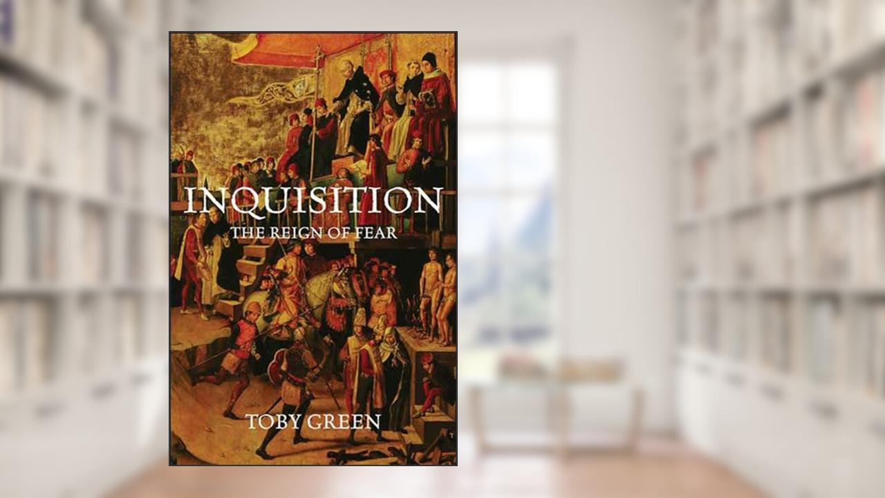 Inquisition: The Reign of Fear, written by Toby Green