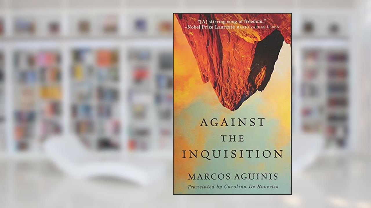 Cover from Against the Inquisition, written by Marcos Aguinis