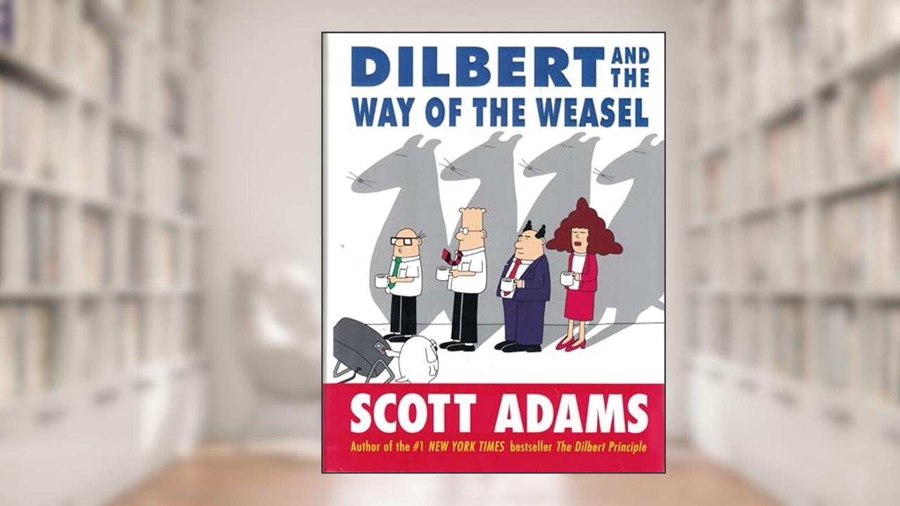 Dilbert and the Way of the Weasel, written by Scott Adams