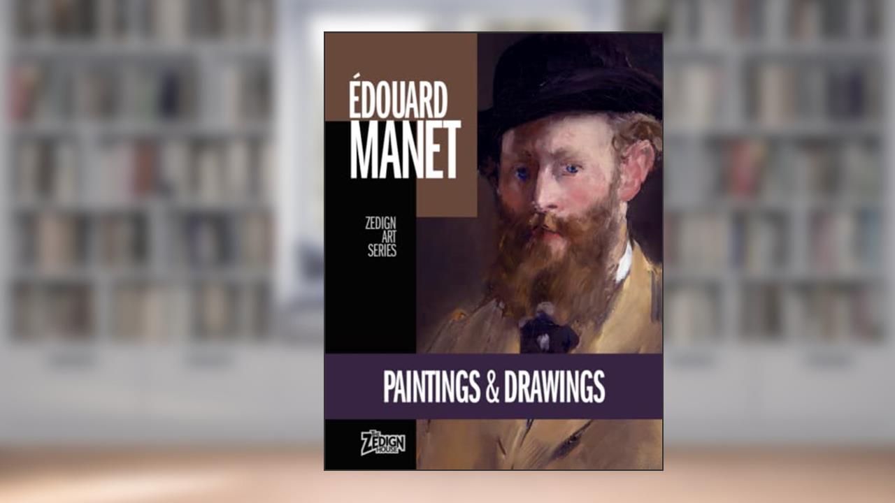 Édouard Manet - Paintings & Drawings (Zedign Art Series), written by Édouard Manet
