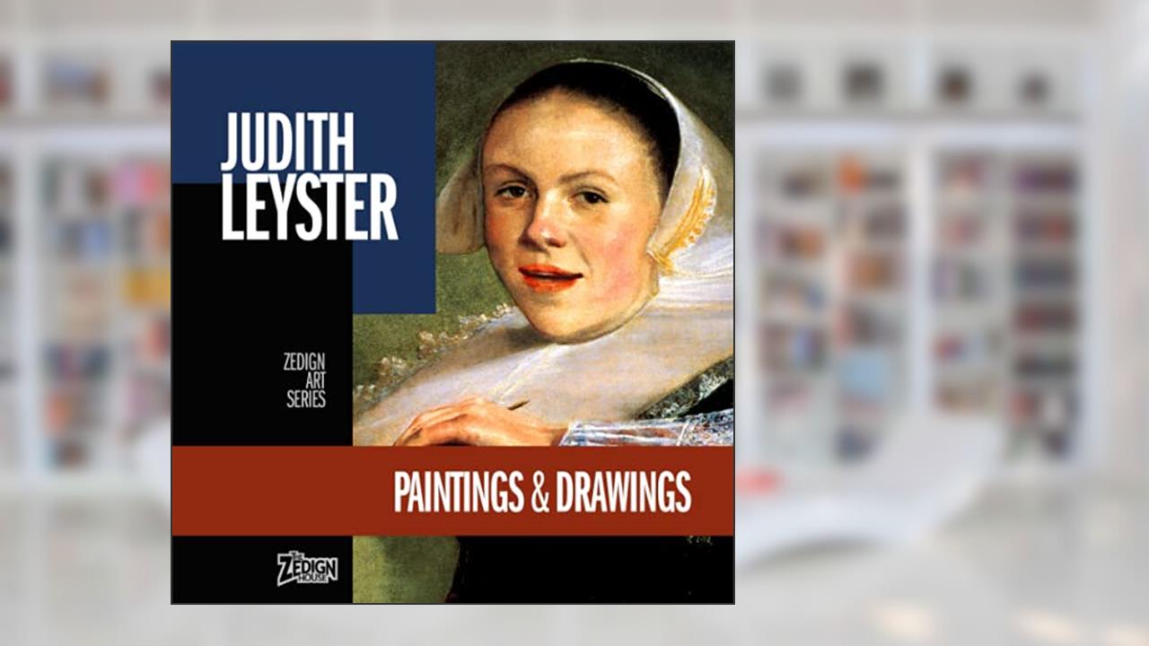 Judith Leyster - Paintings & Drawings (Zedign Art Series), written by Judith Leyster