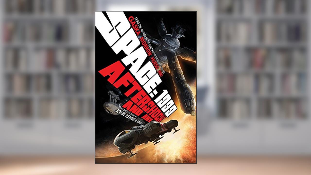 Space: 1999: Aftershock and Awe, written by Andrew E. C. Gaska