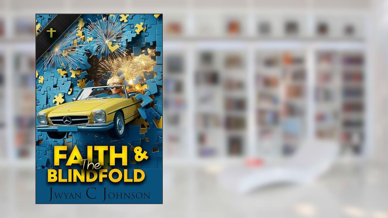 Faith & The Blindfold (WordPlay Book 2), written by Jwyan C. Johnson